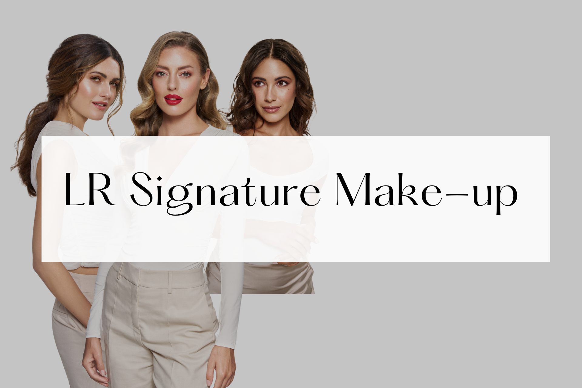 Τρεις γυναίκες με φυσικό αλλά κομψό μακιγιάζ από τη σειρά LR ZEITGARD Signature, με τίτλο "LR Signature Make-up" σε clean αισθητική